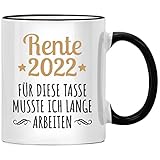 Rente 2022 Für diese Tasse musste ich lange arbeiten, Witziges zum Ruhestand Geschenk, Renteneintritt für Einsteiger, Rentner Geschenke lustig Pension