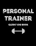  Personal Trainer Client Log Book: 8.5” x 11” Client Data Organizer for Personal Trainers to Keep Track of Customer Information, Personal Trainer Gifts