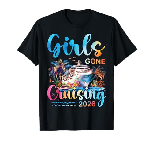 Girls Gone Cruising 2026 Cruise Squad Girls Trip Vacation T-Shirt