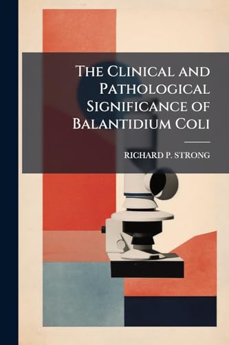 The Clinical and Pathological Significance of Balantidium Coli
