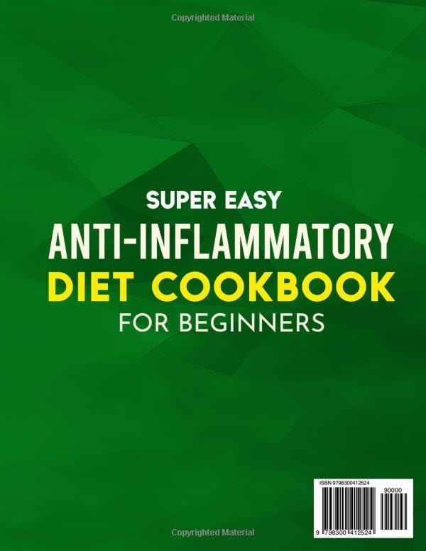 Super Easy Anti-Inflammatory Diet Cookbook for Beginners: Simple and Delicious Recipes with a 90-Day Meal Plan for Inflammation Support, Immune Health, Pain Relief and Overall Wellness - Image 2