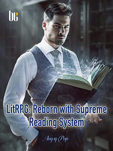 LitRPG: Reborn with Supreme Reading System: Urban Fantasy System Book 6