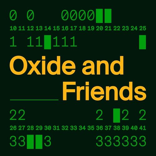 Oxide and Friends Podcast Por Oxide Computer Company arte de portada