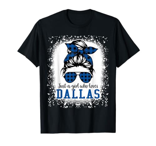 Just a Girl Who Loves Dallas, Dallas Women Girls Moms Kids T-Shirt