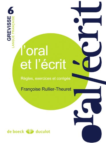 Télécharger L'oral et l'écrit règles, exercices et corrigés Francais PDF