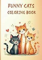 Funny Cats: Coloring book with Cool and Funny Cats for Kids and Adults with Simple and Big Designs for Relaxation and Stress Relief B0F62DJZYH Book Cover