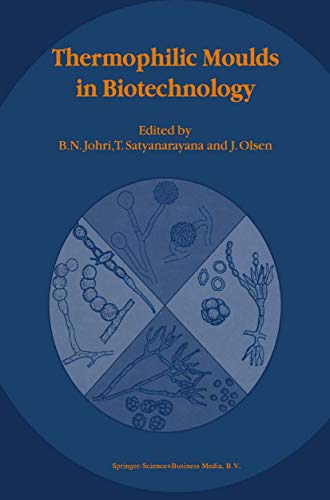 Thermophilic Moulds In Biotechnology Ebook Johri B N Satyanarayana T Olsen J Amazon Co Uk Kindle Store