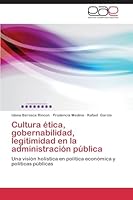 Cultura Etica, Gobernabilidad, Legitimidad En La Administracion Publica 3659087033 Book Cover