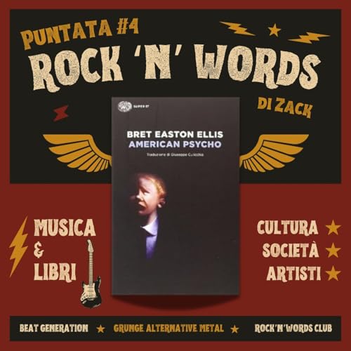 PUNTATA 4 &ndash; Rock'N'Words - American's Psycho con BREAT EASTON ELLIS