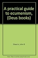 A practical guide to ecumenism, (Deus books) B0006BST56 Book Cover