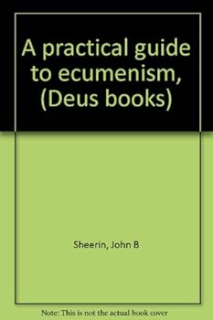 A practical guide to ecumenism, (Deus books)