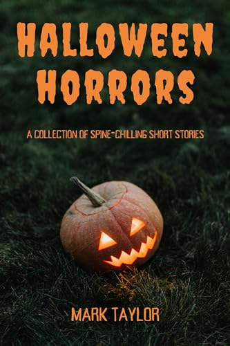Halloween Horrors: A Collection of Spine-Chilling Short Stories (English Edition)