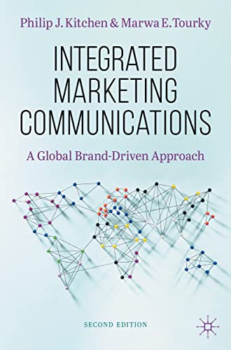 Integrated Marketing Communications: A Global Brand-Driven Approach (Business and Management)
