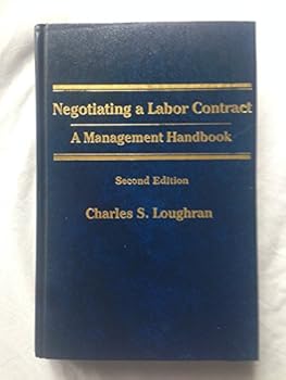 Hardcover Negotiating a Labor Contract : A Management Handbook Book
