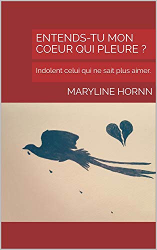 Entends Tu Mon Coeur Qui Pleure Indolent Celui Qui Ne Sait Plus Aimer Ebook Hornn Maryline Amazon Fr Boutique Kindle Entends Tu Mon Coeur Qui Pleure Indolent Celui Qui Ne Sait Plus Aimer Ebook Hornn Maryline Amazon Fr Boutique Kindle