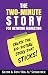 The Two-Minute Story for Network Marketing: Create the Big-Picture Story That Sticks!