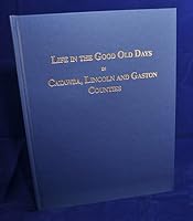Life in the Good Old Days : Tales of Catawba, Lincoln, and Gaston County NC B007BNELTU Book Cover