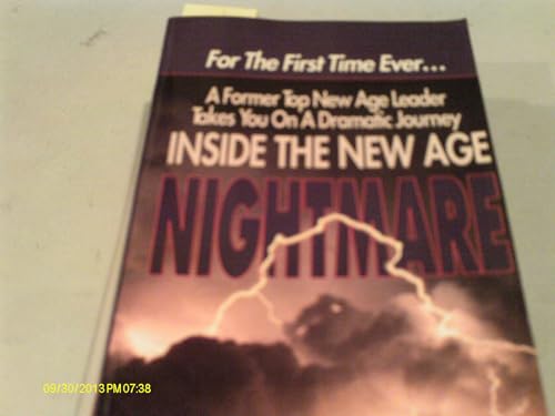 Inside the New Age Nightmare: For the First Time Ever...a Former Top New Age Leader Takes You on a Dramatic Journey