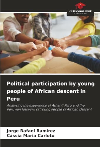 Political participation by young people of African descent in Peru: Analysing the experience of Ashanti Peru and the Peruvian Network of Young People of African Descent