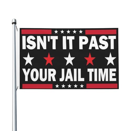 Generic Isn't It Past Your Jail Time Flags 3x5 Double Sided Outdoor Flag Tapestry Banner Poster Flag For Wall Hanging Outdoor Indoor Garden Flag Decorative Gifts, Black