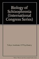 The Biology of Schizophrenia: Proceedings of the 7th International Symposium of the Tokyo Institute of Psychiatry, Tokyo, Japan, October 19-20, 1992 (Developments in Psychiatry) 0444817727 Book Cover