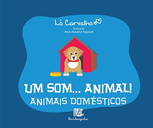 Um Som...Animal! - Animais Domésticos