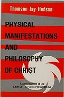 Physical Manifestations and the Philosophy of Christ: A Continuation of Law 0878520031 Book Cover