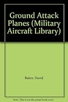 Ground Attack Planes (Military Aircraft Library) 0865925364 Book Cover