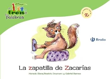 La zapatilla de Zacarías: Un cuento con la Z (El zoo de las palabras / Zoo Words)