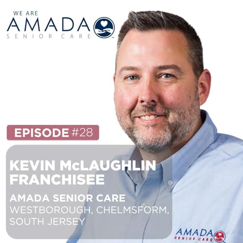 『We Are Amada with Marcos Moura: Kevin McLaughlin on Building Trust and Facing the Realities of Home Care』のカバーアート