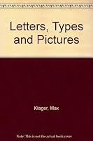 Letters, Type, and Pictures: Teaching Alphabets Through Art 0442244819 Book Cover