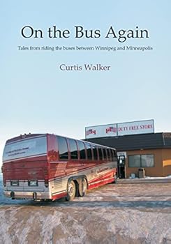 Paperback On the Bus Again: Tales from riding the buses between Winnipeg and Minneapolis Book