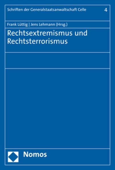 Rechtsextremismus Und Rechtsterrorismus: 4 (Schriften Der Generalstaatsanwaltschaft Celle) Paperback – 16 Dec. 2020