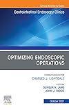 Optimizing Endoscopic Operations, An Issue of Gastrointestinal Endoscopy Clinics (The Clinics: Internal Medicine) (English Edition)