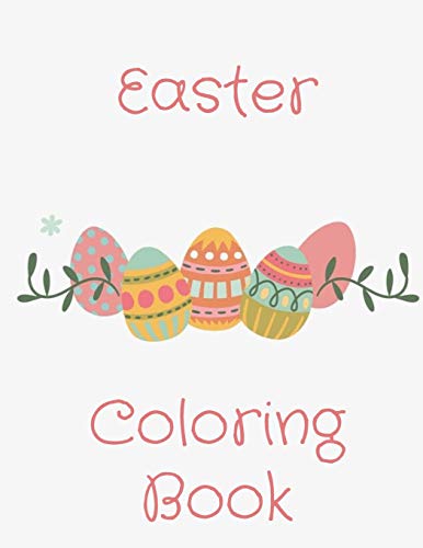 Easter Coloring Book: Perfect Gift Idea For Kids/Toddlers Ages 4-8