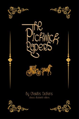 The Pickwick Papers: by Charles Dickens ( Class... B09251Y675 Book Cover