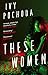 Produktbild These Women: Sunday Times Book of the Month