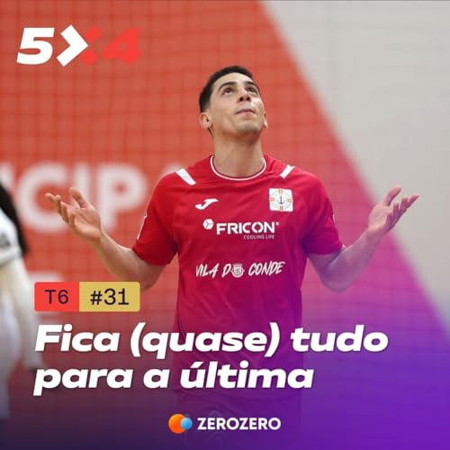 T6, Ep. 31 | Fica (quase) tudo para a &uacute;ltima
