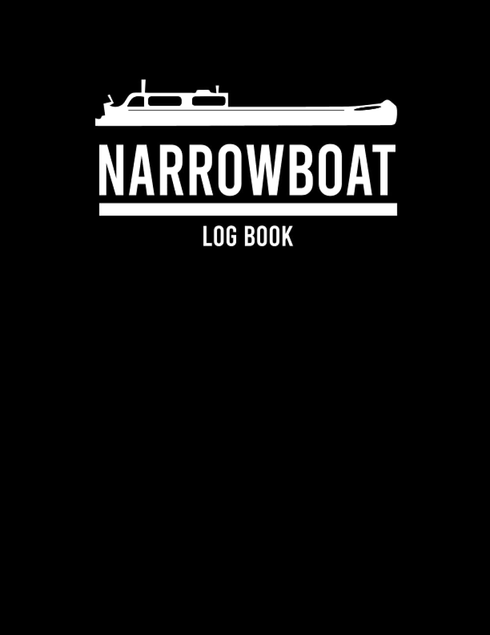 Narrowboat Log Book: Journal logbook to Record Boat and Trip Information, Boat Maintenance log, Fuel , Trip , Food and Passenger register