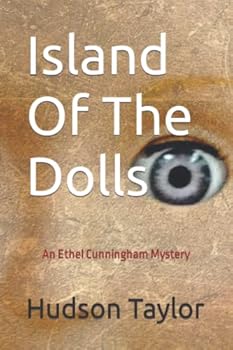 Paperback Island Of The Dolls: Based on the true story. An Ethel Cunningham Mystery Book