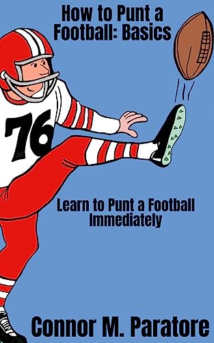 How to Punt a Football: Basics (How-To Success Secrets Book 81)