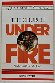 Paperback The Church Under Fire: Studies in Revelation (Luminaire Studies) Book