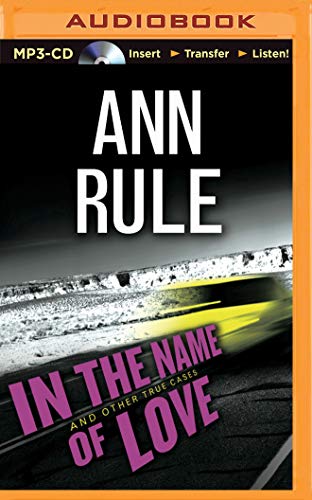 In the Name of Love: And Other True Cases 1501292943 Book Cover
