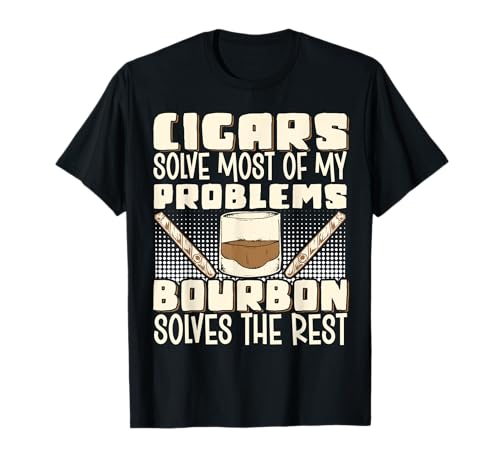 Cigars Solve Most Of My Problems Bourbon Solves The Rest Camiseta