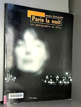 Paperback Paris la nuit - les photographes de metis: MUSEE CARNAVALET, HISTOIRE DE PARIS 8 NOVEMBRE 1994-12 FEVRIER 1995 [French] Book