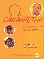 The CICC Discovery Tool: This Practical Guide Helps You: Understand your child's development, Identify any special needs, and Connects you to helpful resources! 1884984169 Book Cover