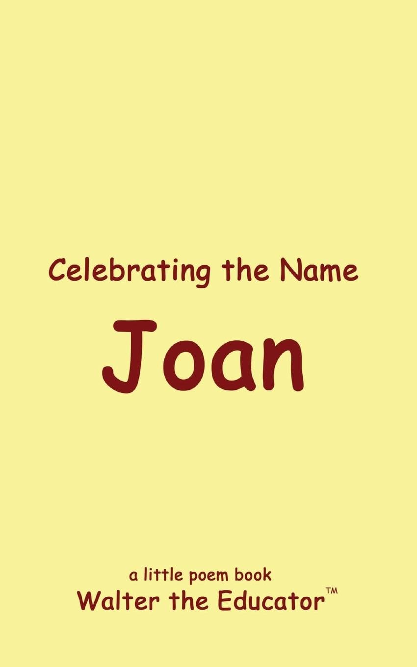 Celebrating the Name Joan (The Poetry of First Names Book)