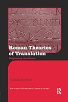 Roman Theories of Translation: Surpassing the Source 1138243108 Book Cover