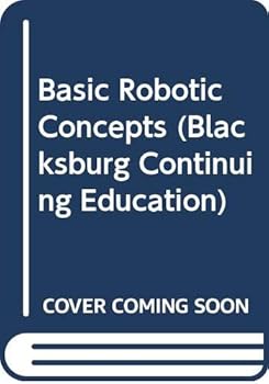 Paperback Basic robotics concepts (The Blacksburg continuing education series) Book