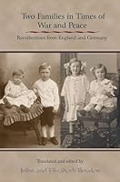 Two Families in Time of War and Peace: Recollections from England and Germany 1780037406 Book Cover